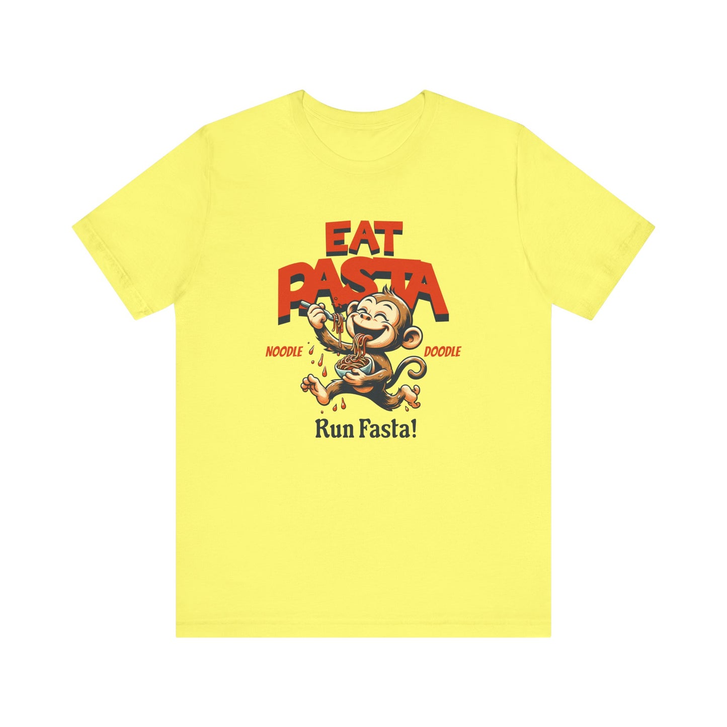 Eat Pasta Run Fasta - Bella Canvas - Soft Tee