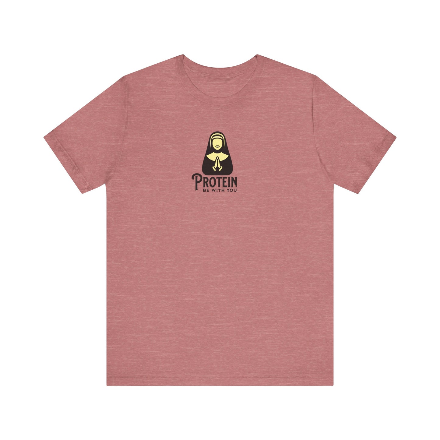Protein Be With You - Bella Canvas Soft Tee