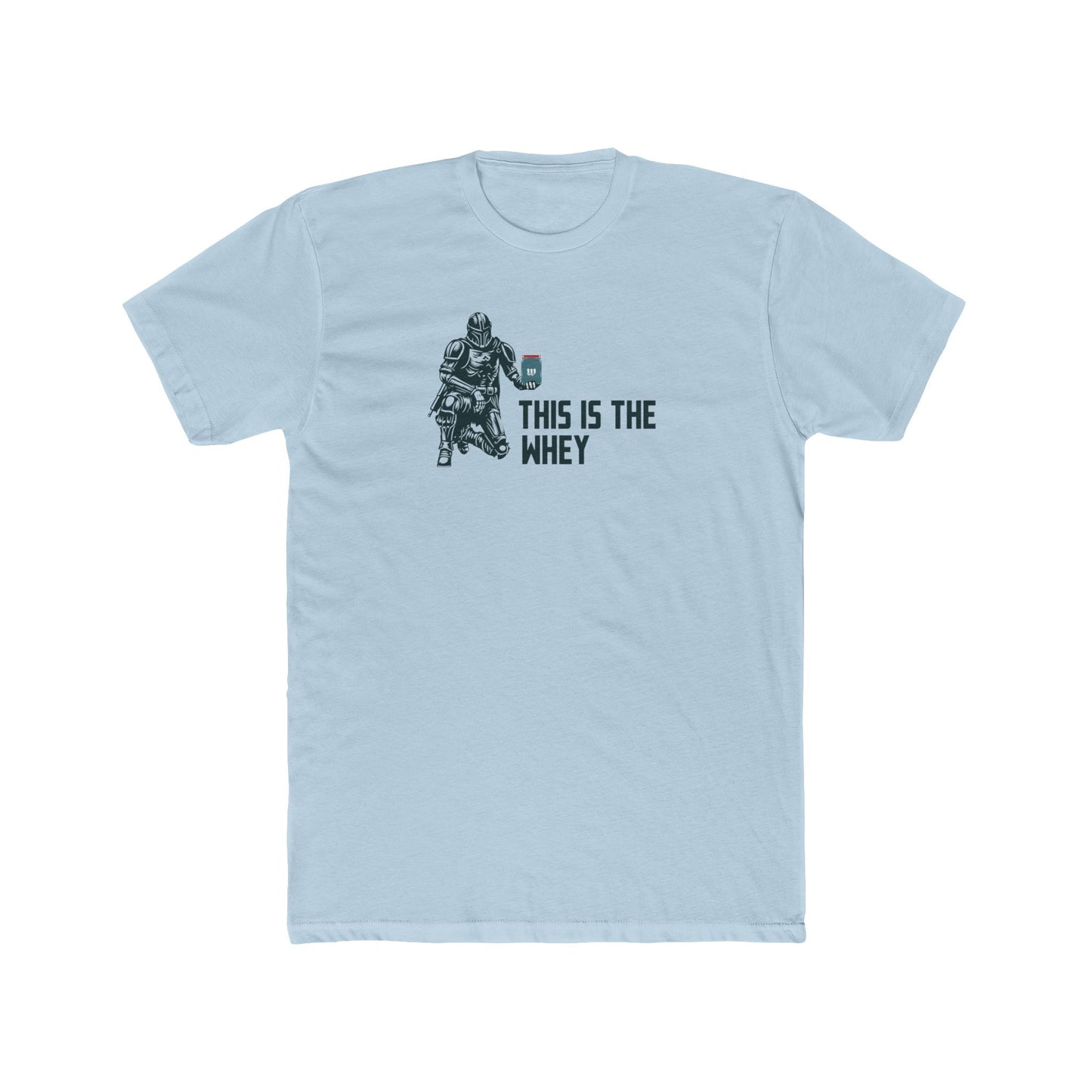 This is the Whey - Soft Cotton Crew Tee